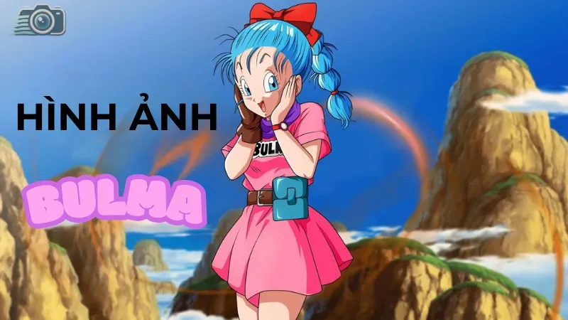 Bộ 99+ hình ảnh nhân vật Bulma trong Dragon Ball - Bảy viên ngọc rồng