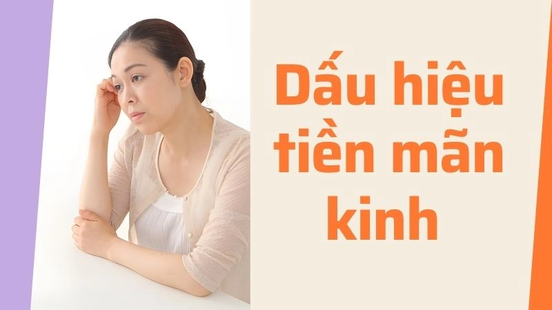Những biểu hiện phổ biến của tiền mãn kinh