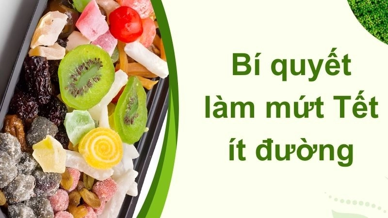 Lựa chọn hoa quả tươi chuẩn vị cho món mứt Tết