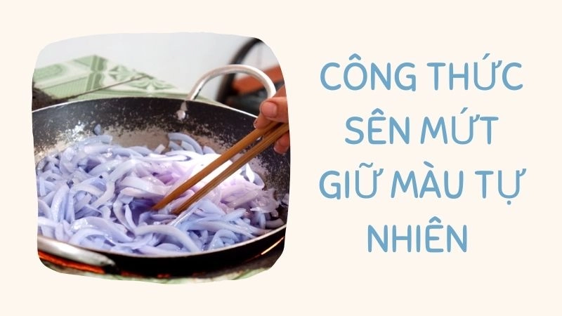 Công thức sên mứt giữ màu tự nhiên không cần phẩm màu