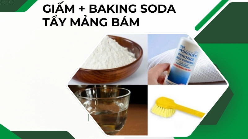 Dùng giấm và baking soda đánh bật mảng bám cứng đầu