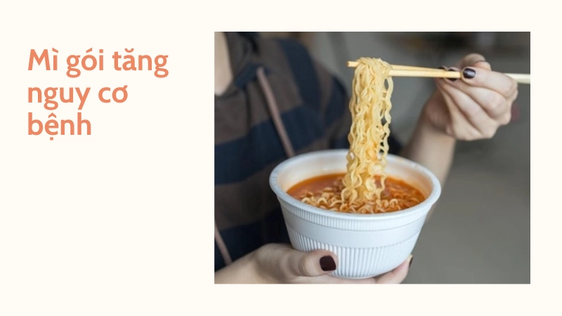 Nguy cơ ung thư và béo phì từ thói quen ăn mì gói