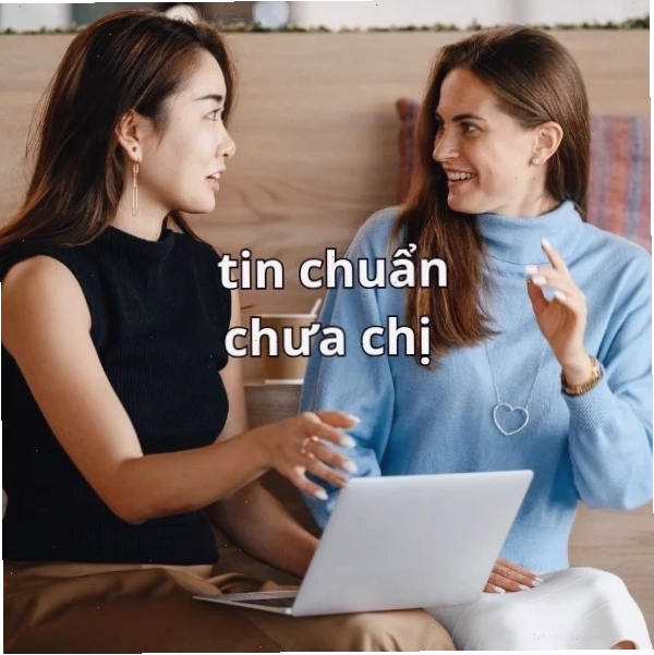 Tin chuẩn chưa chị meme